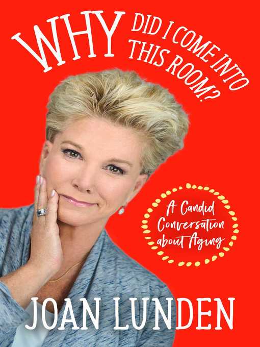 Title details for Why Did I Come into This Room? by Joan Lunden - Wait list